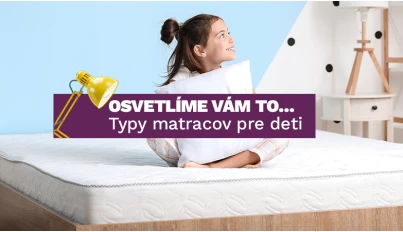 Ako si vybrať matrac pre deti